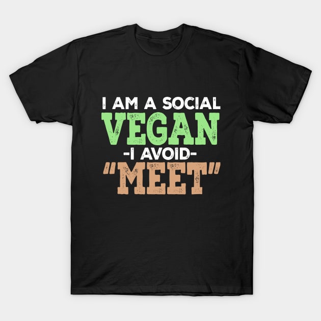 I Am A Social Vegan. I Avoid Meet. T-Shirt by VintageArtwork